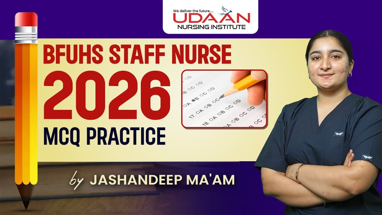 MCQ PRACTICE || BFUHS STAFF NURSE || UDAAN NURSING INSTITUTE || BY JASHANDEEP MAAM