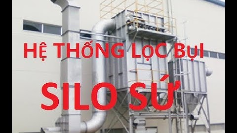 Nguyên lý lọc bụi dạng Silo sứ, CYclone, Bảo Hành 100 Năm, Boiler