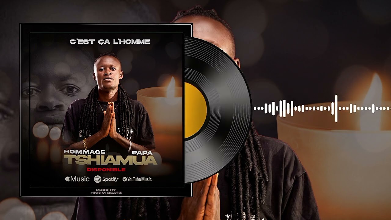 C'est ça l'homme Hommage à Papa tshamua Audio Officiel 