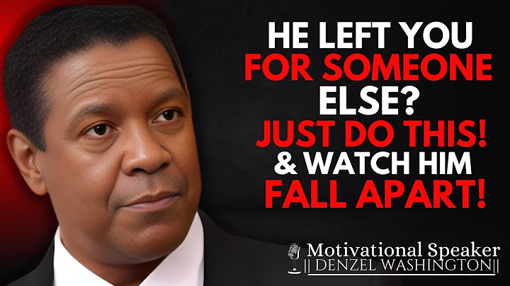 HE LEFT YOU FOR SOMEONE ELSE? DO THIS AND WATCH IT FALL APART! | DENZEL WASHINGTON MOTIVATIONAL