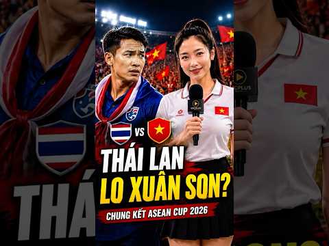 CĐV Thái Lan nói gì về Việt Nam và Xuân Son? 😳🇻🇳🇹🇭
