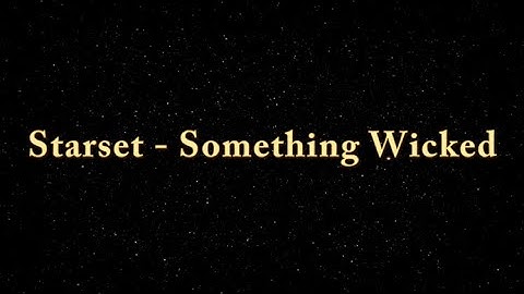 Starset - Something Wicked (Lyrics Video)