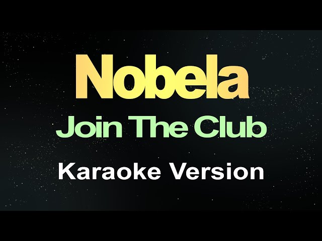 Join The Club - Nobela (Karaoke) class=