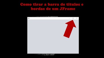 Como tirar a barra de títulos e as bordas de um JFrame