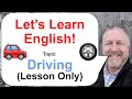 Lets learn english topic driving  lesson only
