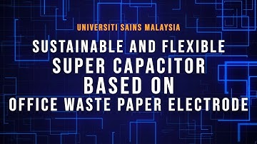 NACES2019:TVC_Sustainable and Flexible Super Capacitor based on Office Waste Paper_USM_Team1