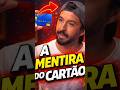 A Mentira do Cartão de Crédito