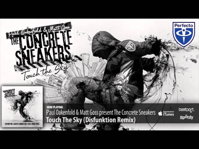 Paul Oakenfold & Matt Goss present The Concrete Sneakers - Touch The Sky