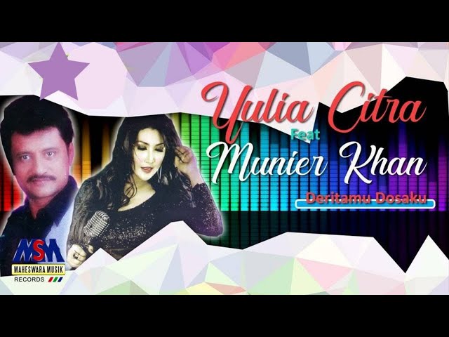 YULIA CITRA FEAT MUNIER KHAN - DERITAMU DOSAKU [OFFICIAL MUSIC VIDEO] LYRICS class=