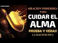 La oración Mas Efectiva para Cuidar el Alma  ¡Prueba y verás!