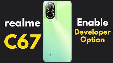 How To Enable Developer Options In Realme C67