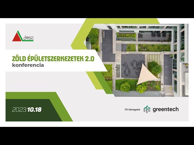 ZÖLD ÉPÜLETSZERKEZETEK 2.0. konferencia 2023. október 18.