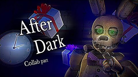 「P3D/FNAF」"After Dark" ➤ Collab Part for @Darkrai98
