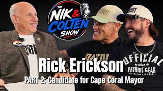 Rick Erickson Part 2 | Responding to Rumors, Taxes & Cape Coral’s Future | The Nik & Colten Show