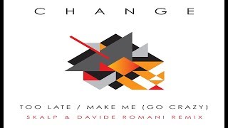 Change - Make Me (Go Crazy) (Skalp & Davide Romani Good Vibes Instrum. Remix)