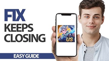 How To Fix Mobile Legends Keeps Closing | Final Solution
