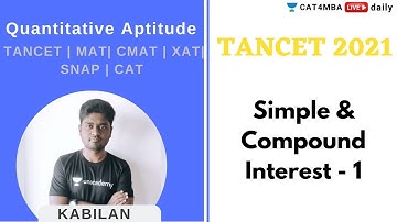 TANCET 2021 | QUANT | Simple & Compound Interest L1 | By Kabilan Sir