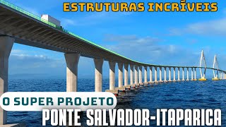 Estruturas Incríveis - O Super Projeto Ponte Salvador Itaparica | A Segunda Maior Ponte do Brasil