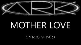 Ark - Mother Love - 1999 - Lyric Video