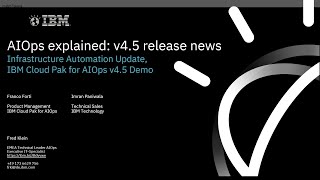 AIOps explained, IBM Cloud Pak for AIOps v4.5 release news, Infrastructure Automations news and Demo