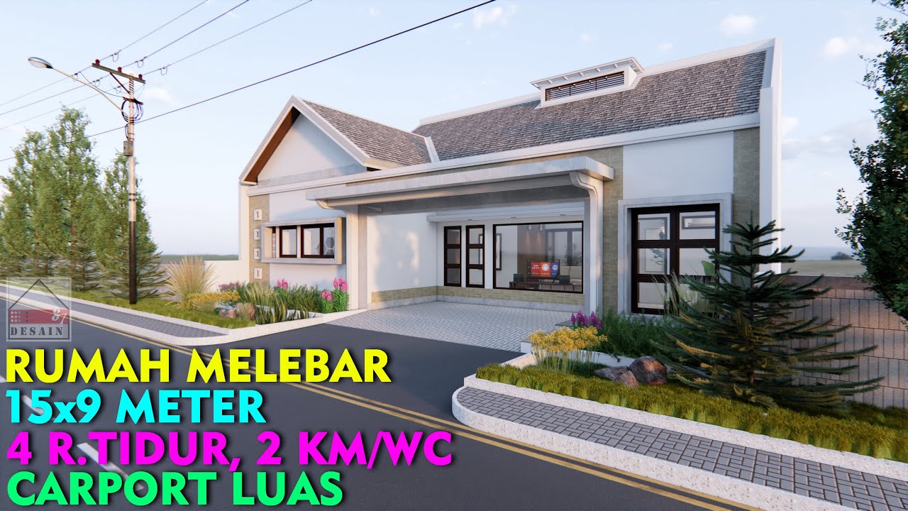 Inspirasi Rumah Melebar 15x9 Meter 4 Ruang Tidur 2 Toilet Carport Luas