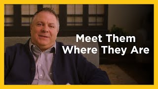 Meet Them Where They Are - Radical & Relevant - Matthew Kelly