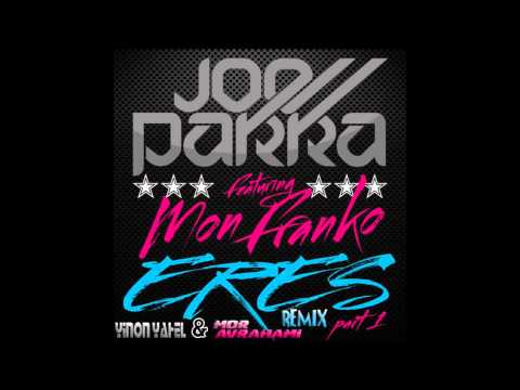 Joe Parra ft Mon Franco - Eres - Yinon Yahel & Mor Avrahami Remix