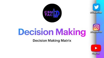 Decision Making: Decision Making Matrix