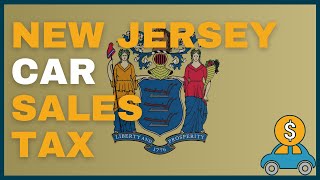 How Much Will I Have to Pay in Car Sales Tax in New Jersey (NJ)?
