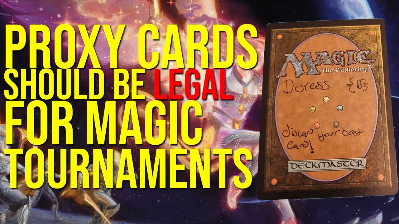 Proxies should be allowed in Magic tournaments Proxies should be allowed in Magic tournaments