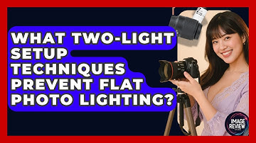 What Two-light Setup Techniques Prevent Flat Photo Lighting? - Image Review Studio