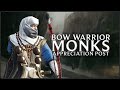 BOW WARRIOR MONKS APPRECIATION POST!