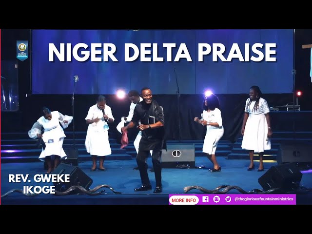 HOT NIGER DELTA PRAISE BY REV. GWEKE IKOGE @ THE GLORIOUS FOUNTAIN class=