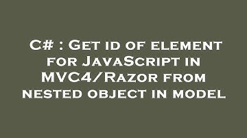 C# : Get id of element for JavaScript in MVC4/Razor from nested object in model