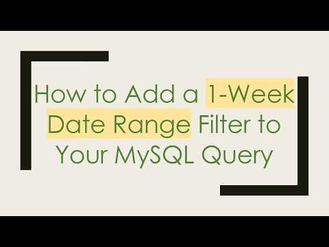 How to Add a 1-Week Date Range Filter to Your MySQL Query