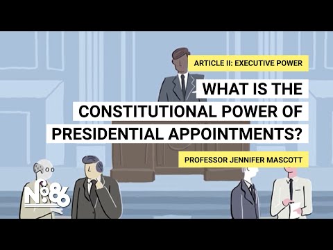 What is the Constitutional Power of Presidential Appointments? [No. 86]