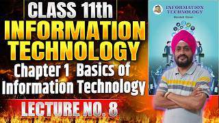 Class 11th IT | Chapter 1 Basics of Information Technology | Lecture 8 | #class11thIT #11thIT