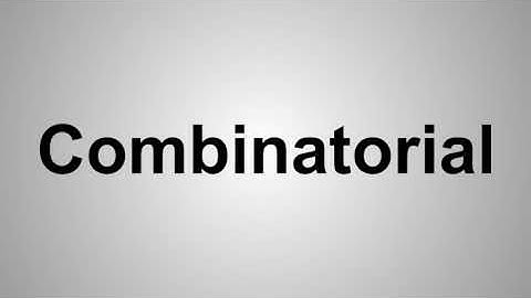 How To Pronounce Combinatorial