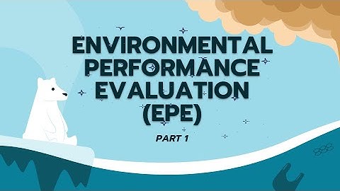 Environmental performance evaluation (EPE) (Part 1)