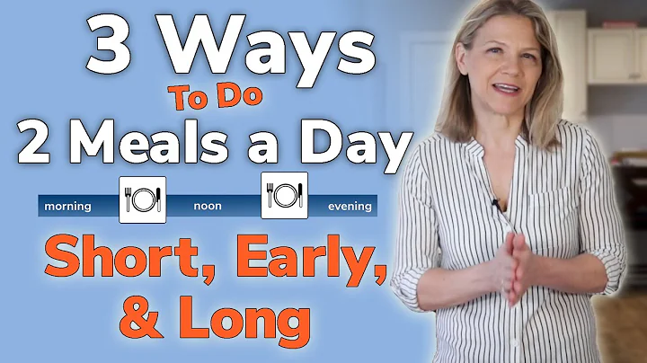 3 Ways to Do 2 Meals a Day: Short, Early, & Long
