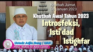 Khutbah Jumat Awal Tahun 2023 : Introsfeksi, Isti'dad Dan Istighfar ll Nur Anwar Amin