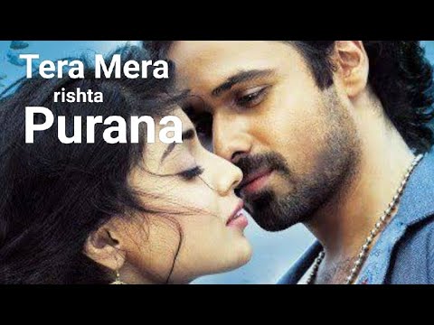 tera mera rishta purana song,imran Hashmi, shariya saran, Mustafa zahid ...