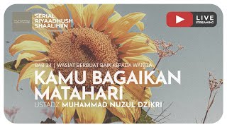 KAMU BAGAIKAN MATAHARI | Riyaadush Shaalihiin