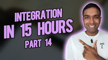 Integration in 15 Hours - Part 14