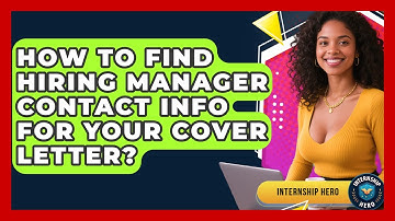 How To Find Hiring Manager Contact Info For Your Cover Letter? - Internship Hero
