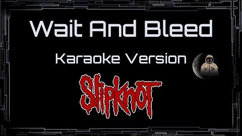 Wait and Bleed Karaoke version - Karaoke performance video thumbnail