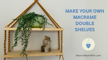 DIY Tutorial - How To Make Double Macrame Shelves | Full Tutorial