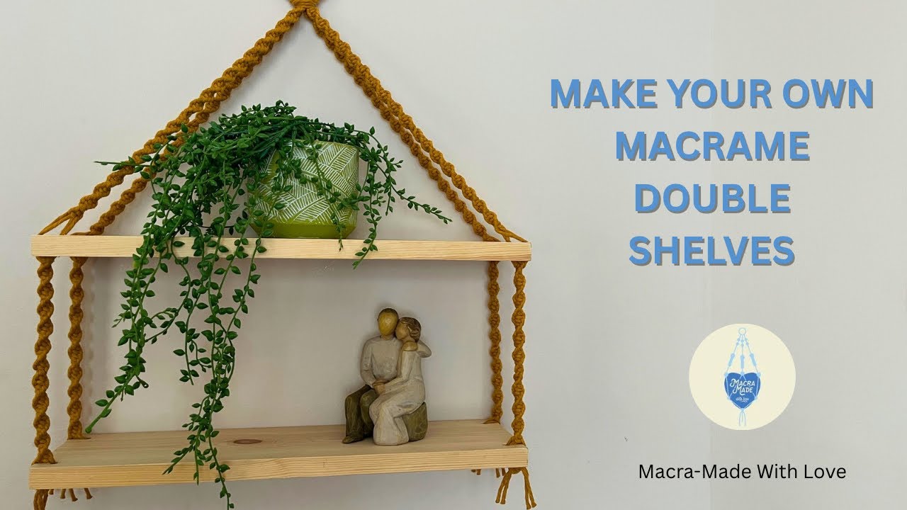 DIY Tutorial - How To Make Double Macrame Shelves | Full Tutorial