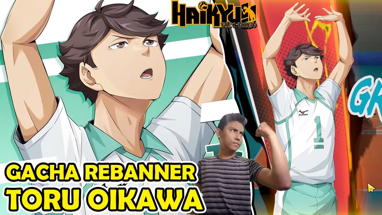 GREAT KING KEMBALI !! GACHA REBANNER SETTER POWER TERKUAT TORU OIKAWA - HAIKYU FLY HIGH
