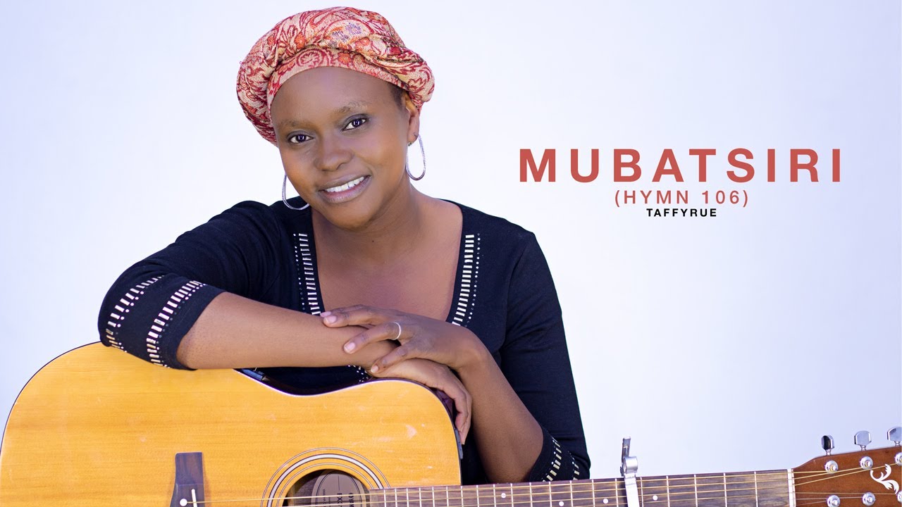 Hymn 106 (Mubatsiri) - TaffyRue